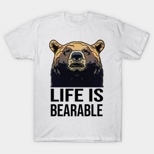 Life is Bearable T-Shirt